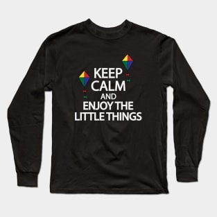 Keep calm and enjoy the little things Long Sleeve T-Shirt